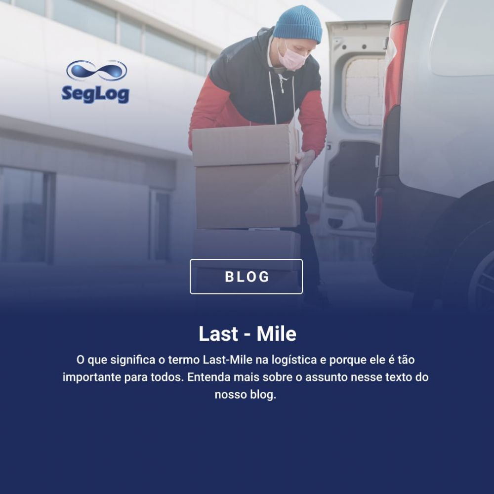 LAST-MILE: O QUE É E COMO ISSO AFETA VOCÊ